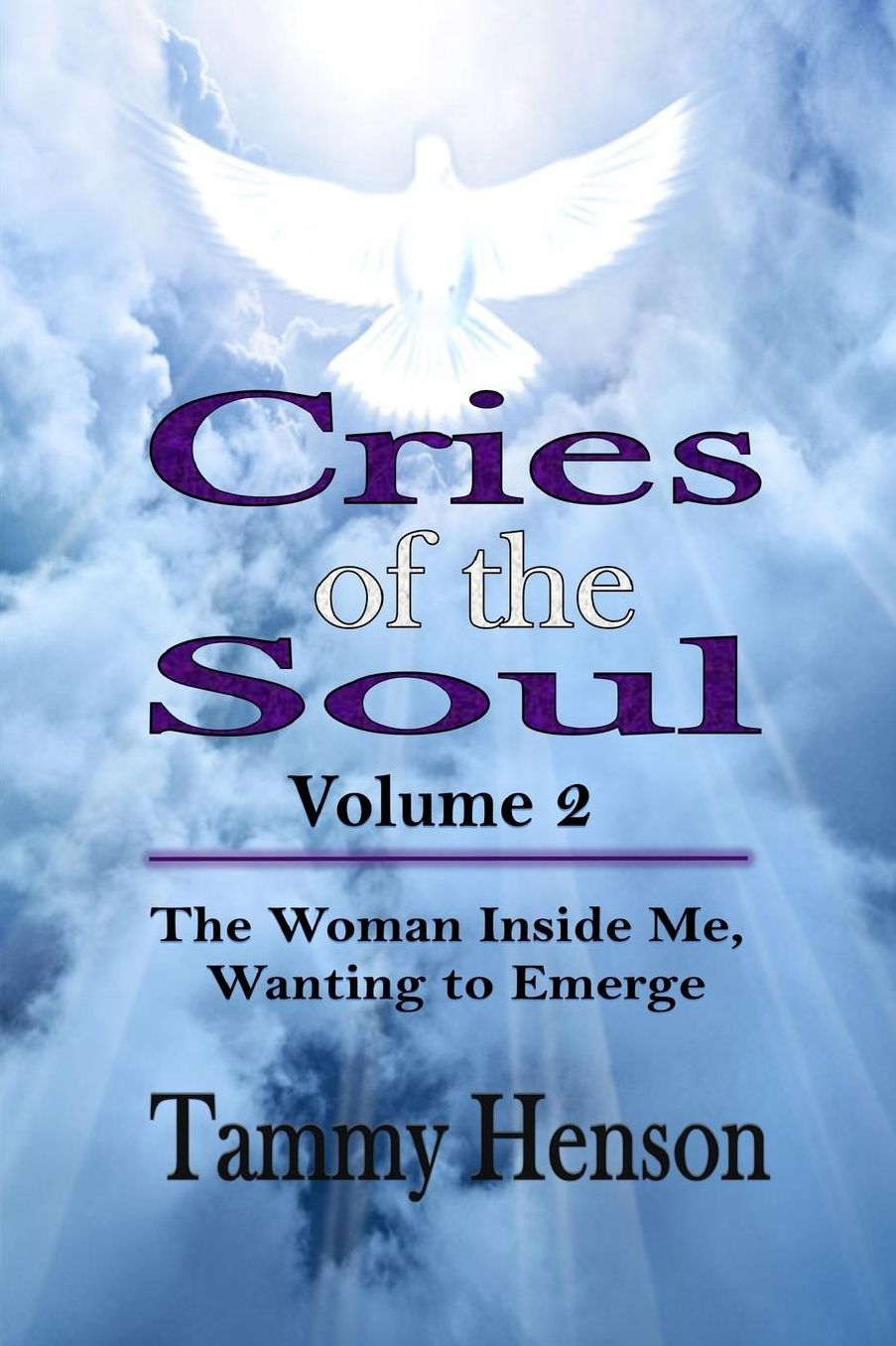 Cries of the Soul: The Woman Inside Me, Wanting to Emerge