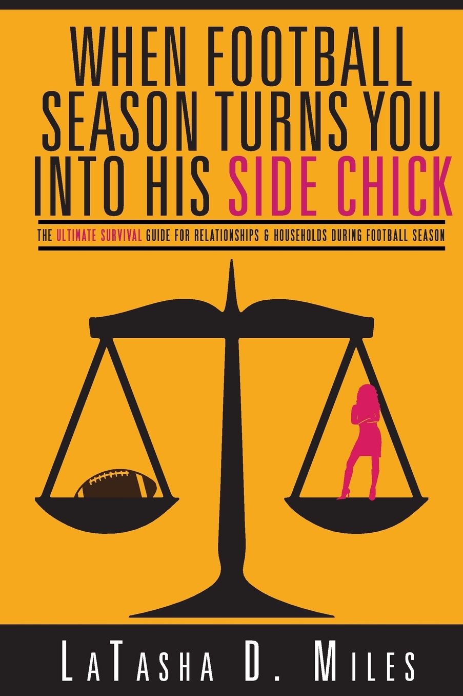 When Football Season Turns You Into His Side Chick: The Ultimate Survival Guide for Relationships & Households During Football Season (Referee Back Cover)