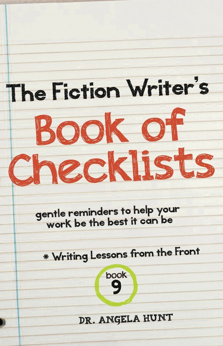 The Fiction Writer's Book of Checklists: Gentle Reminders to Help Your Work be the Best It Can Be