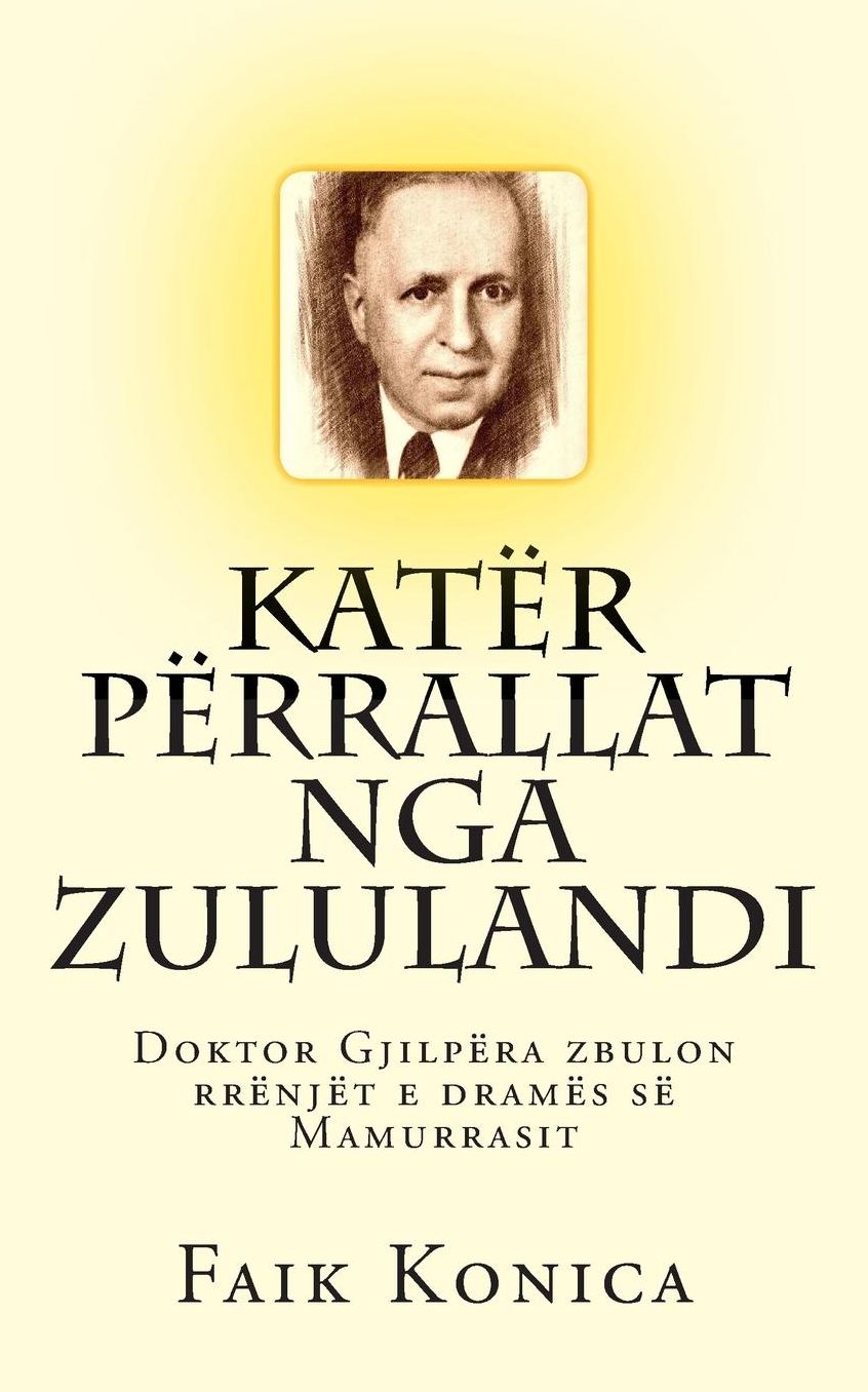 Kat r p rrallat nga Zululandi: Doktor Gjilp ra zbulon rr nj t e dram s s Mamurrasit