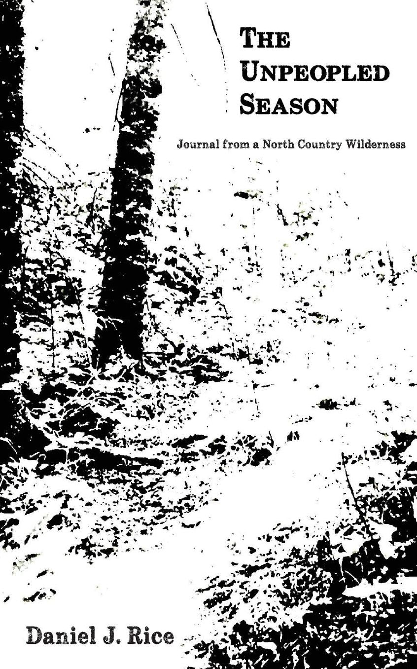 The UnPeopled Season: Journal from a North Country Wilderness