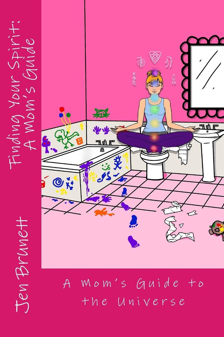 Finding Your Spirit: A Mom's Guide To The Universe