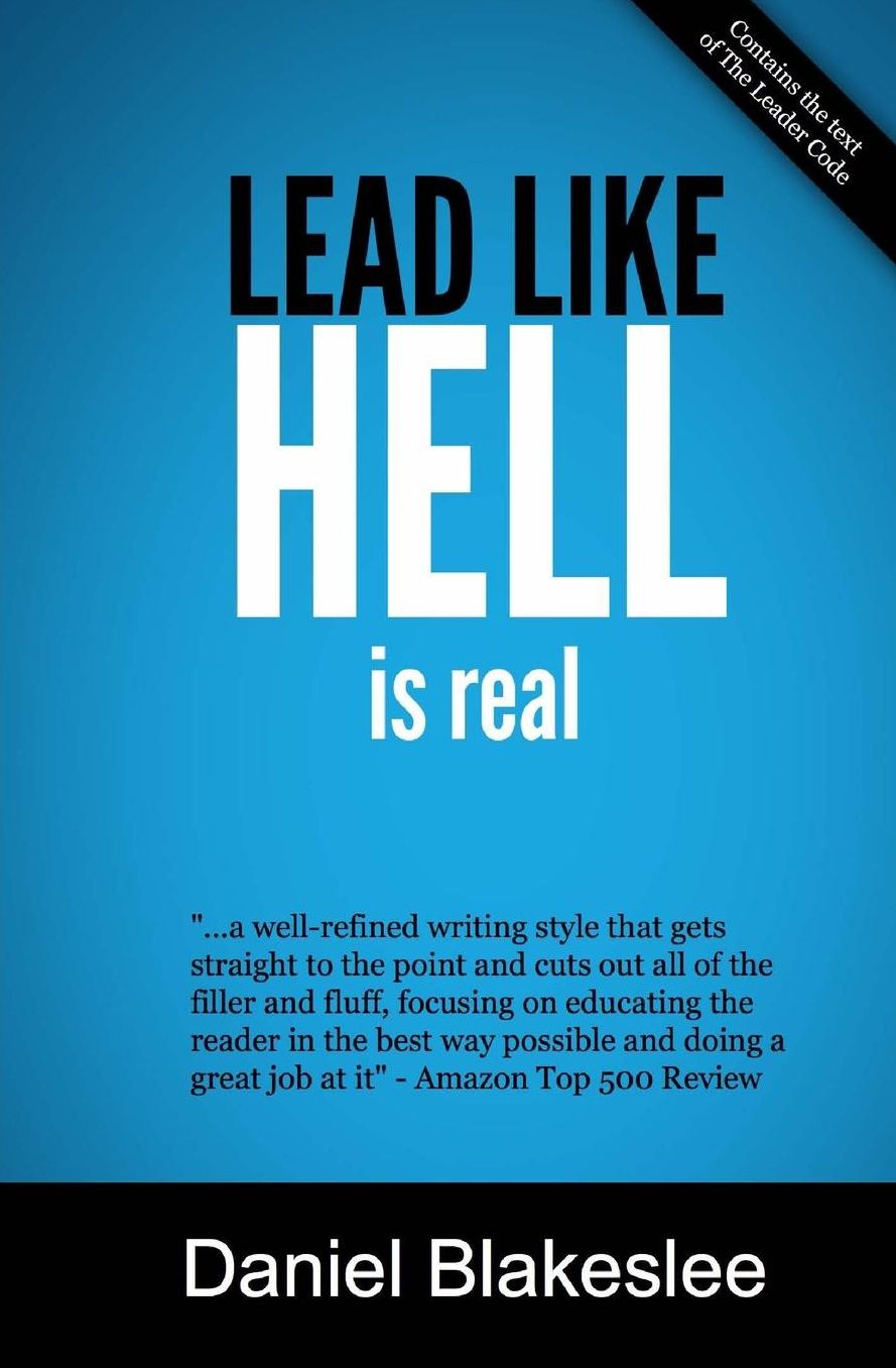 Lead Like Hell is Real: Tools for Serious Leaders