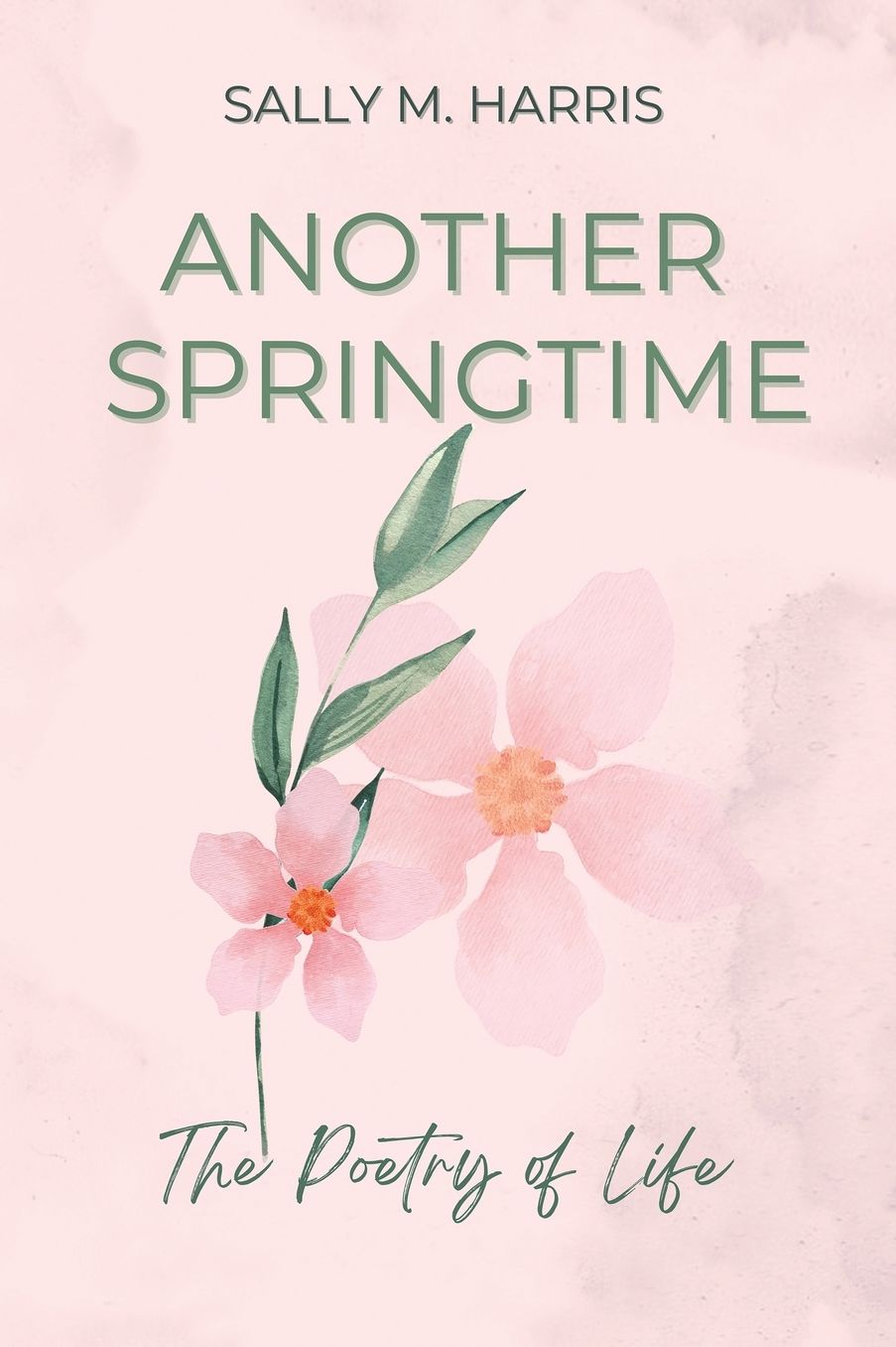 Another Springtime: The Poetry of Life