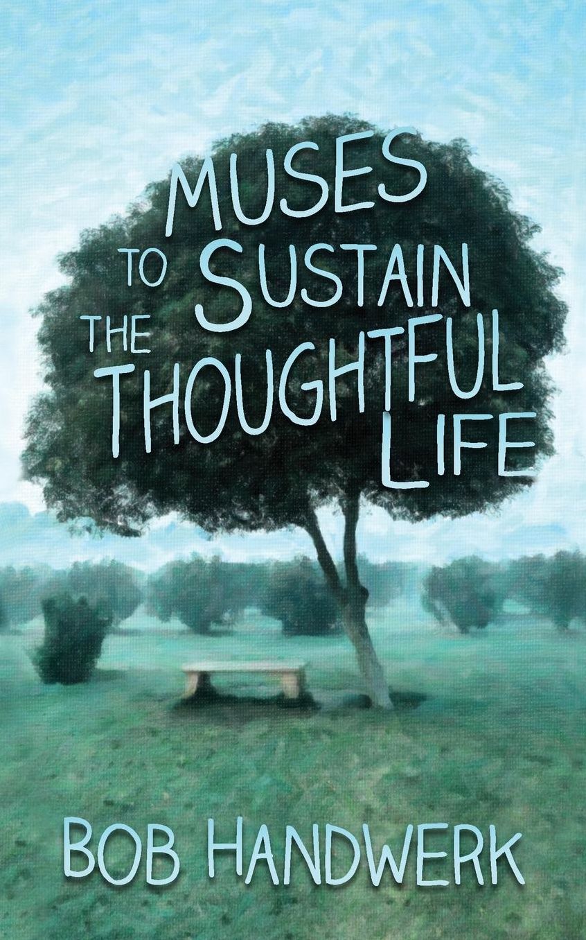 Muses To Sustain The Thoughtful Life