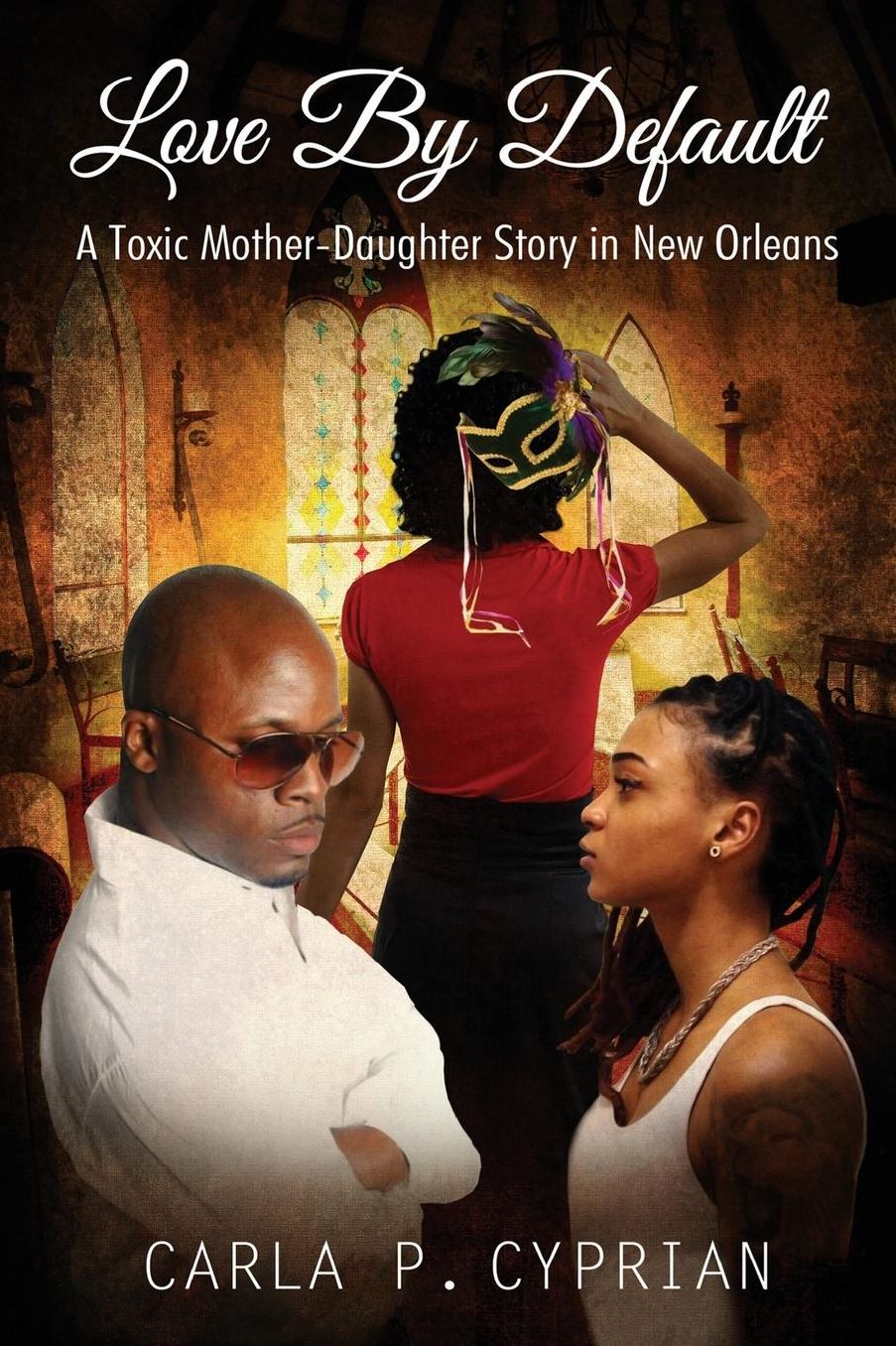 Love By Default: A Toxic Mother-Daughter Story in New Orleans