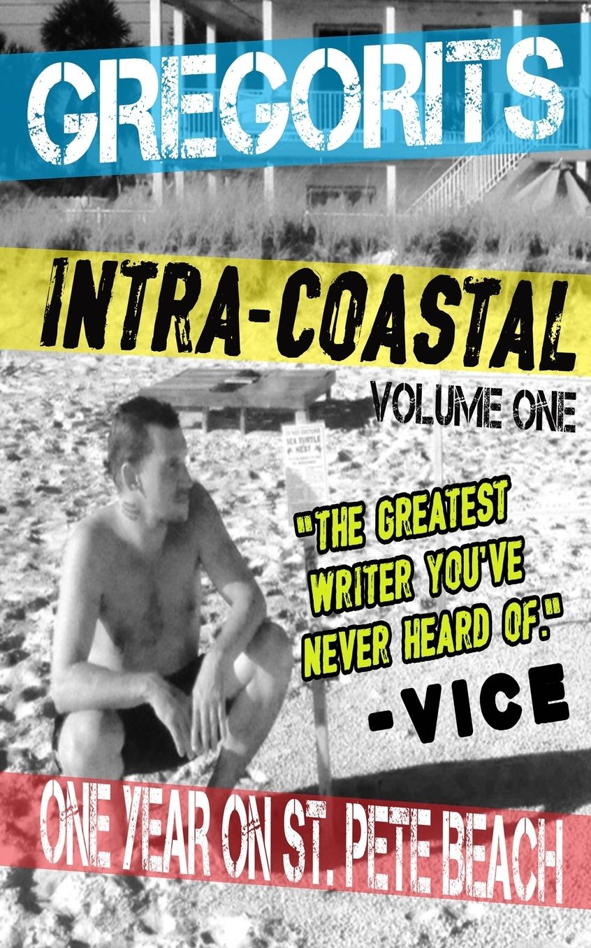 Intra-Coastal: Volume One: One Year On St. Pete Beach