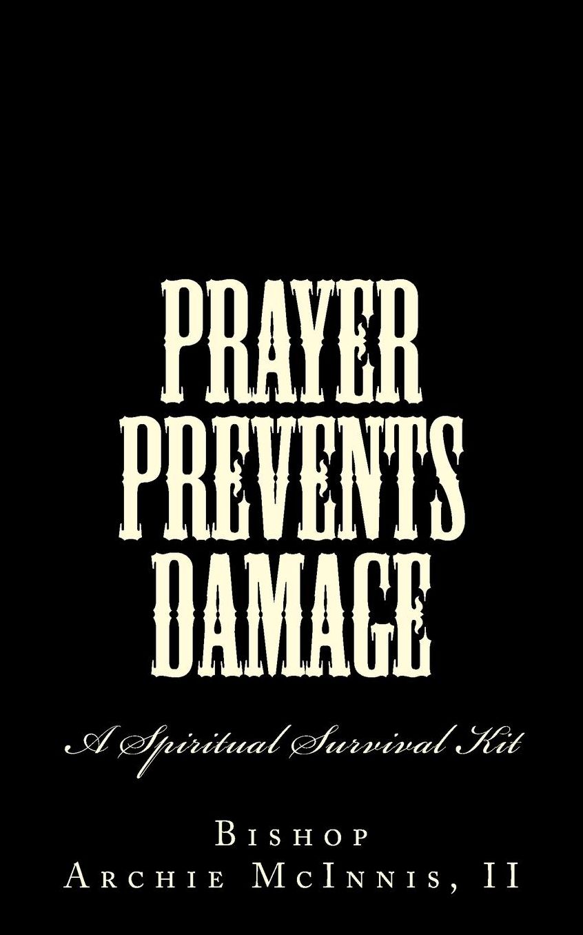 Prayer Prevents Damage: A Spiritual Survival Kit
