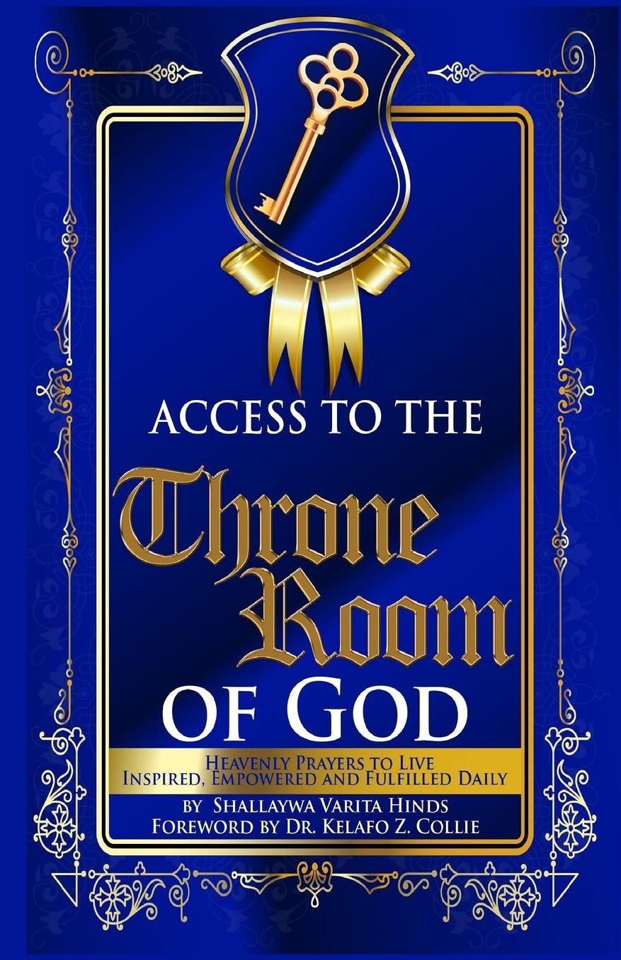 Access to the Throne Room of God: Heavenly Prayers to Live Inspired, Empowered and Fulfilled Daily
