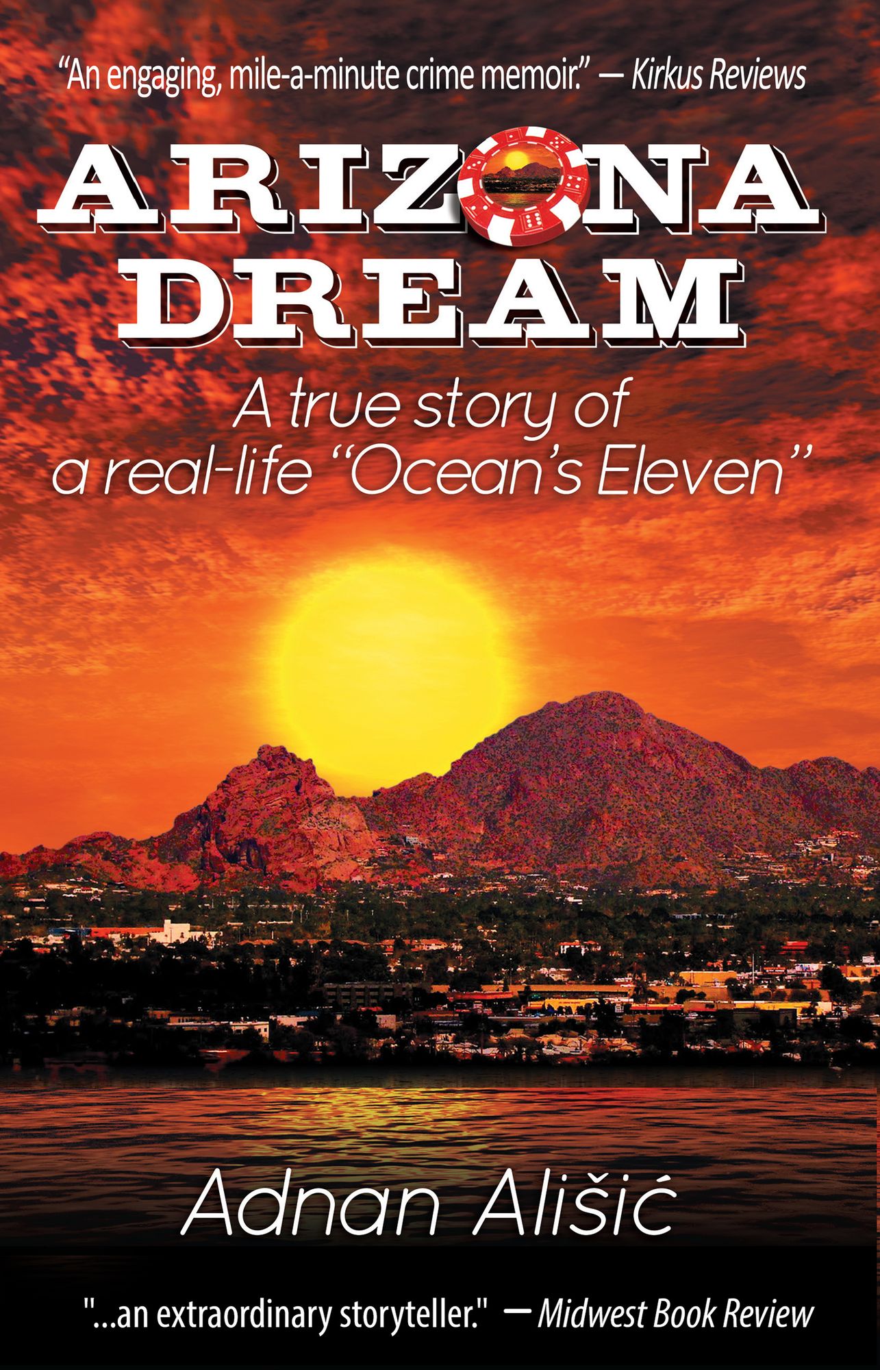 Arizona Dream: A True Story of a Real-life "Ocean's Eleven"