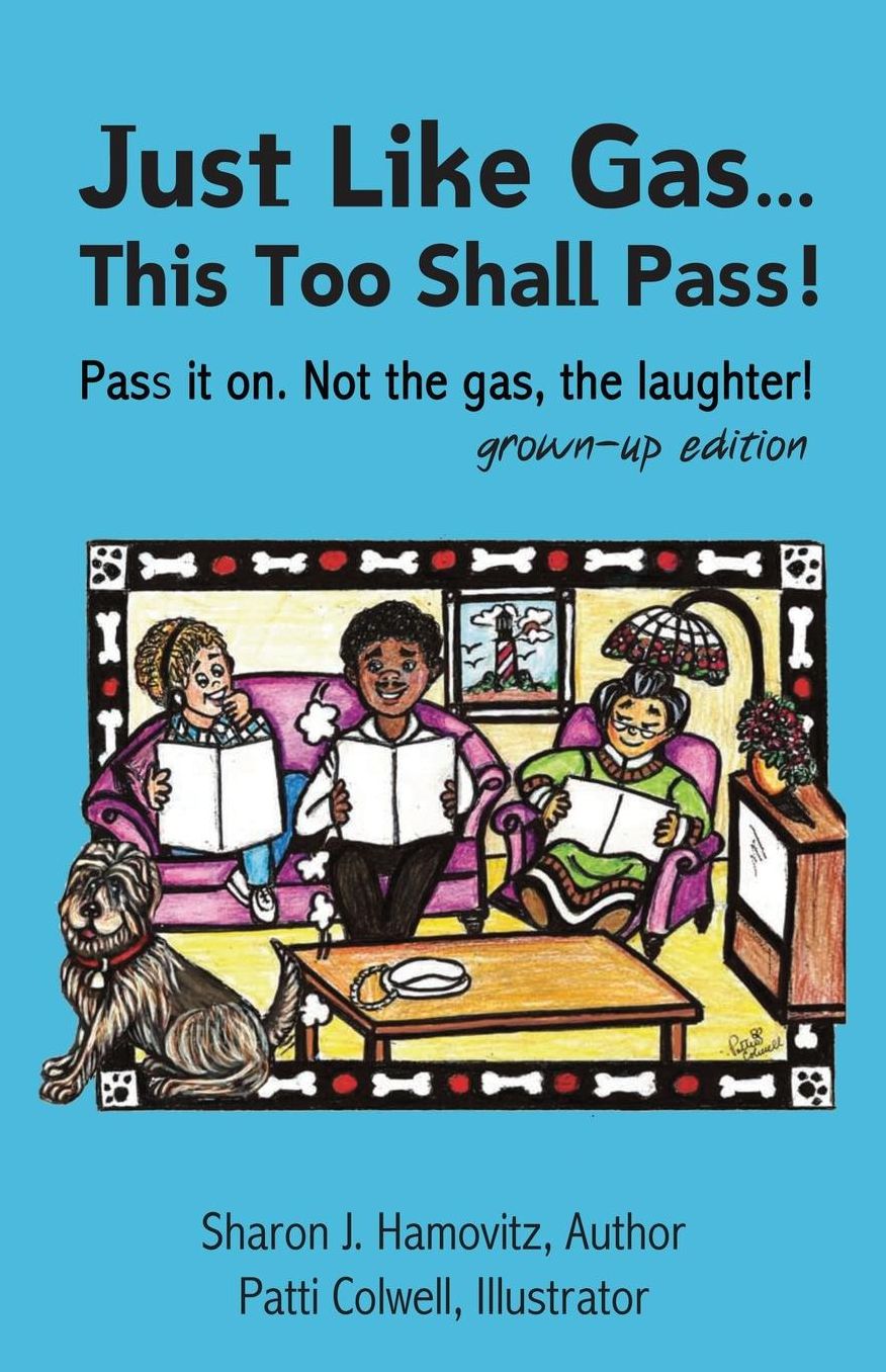 Just Like Gas ... This Too Shall Pass!: Pass it on. Not the gas, the laughter! (Grown-up Edition)