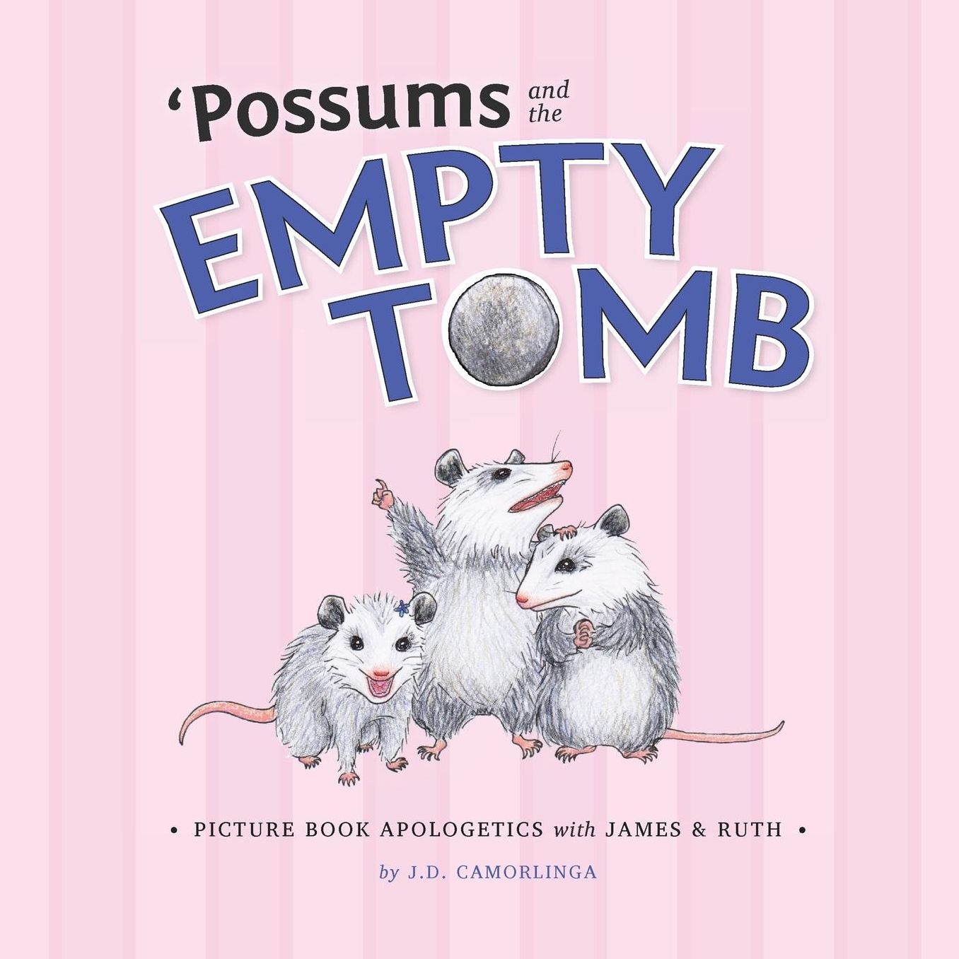 'Possums and the Empty Tomb: Picture Book Apologetics with James and Ruth
