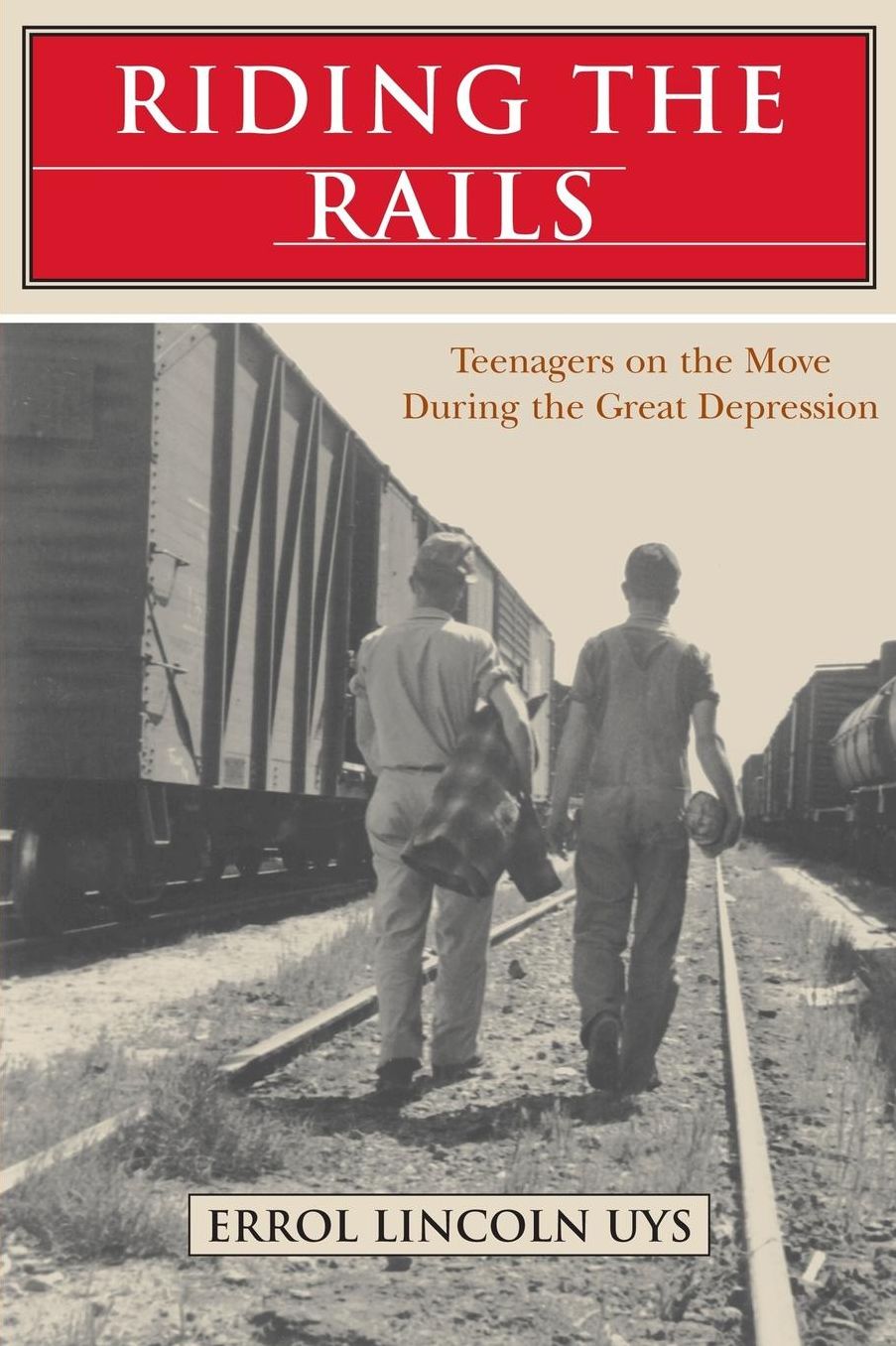 Riding the Rails: Teenagers on the Move During the Great Depression
