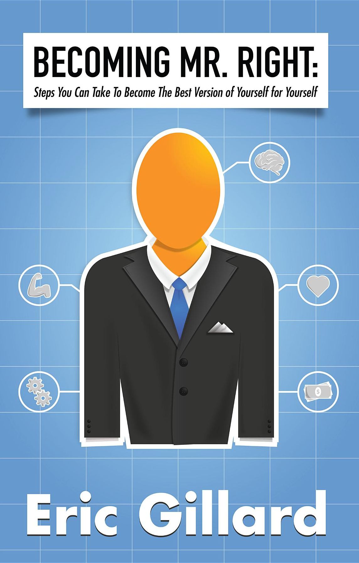 Becoming Mr. Right: Steps You Can Take to Become the Best Version of Yourself for Yourself