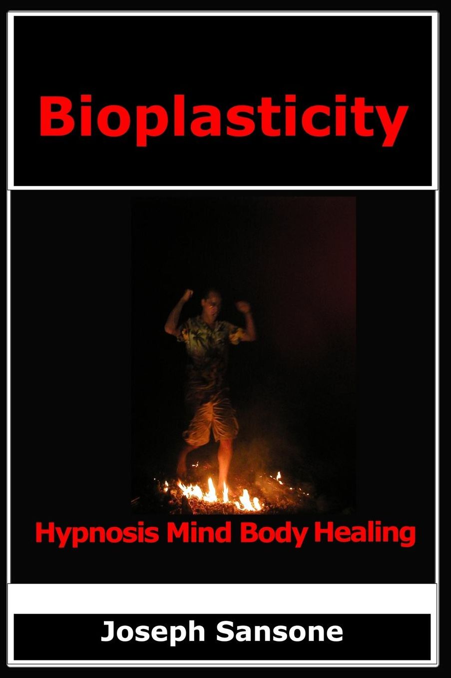 Bioplasticity: Hypnosis Mind Body Healing