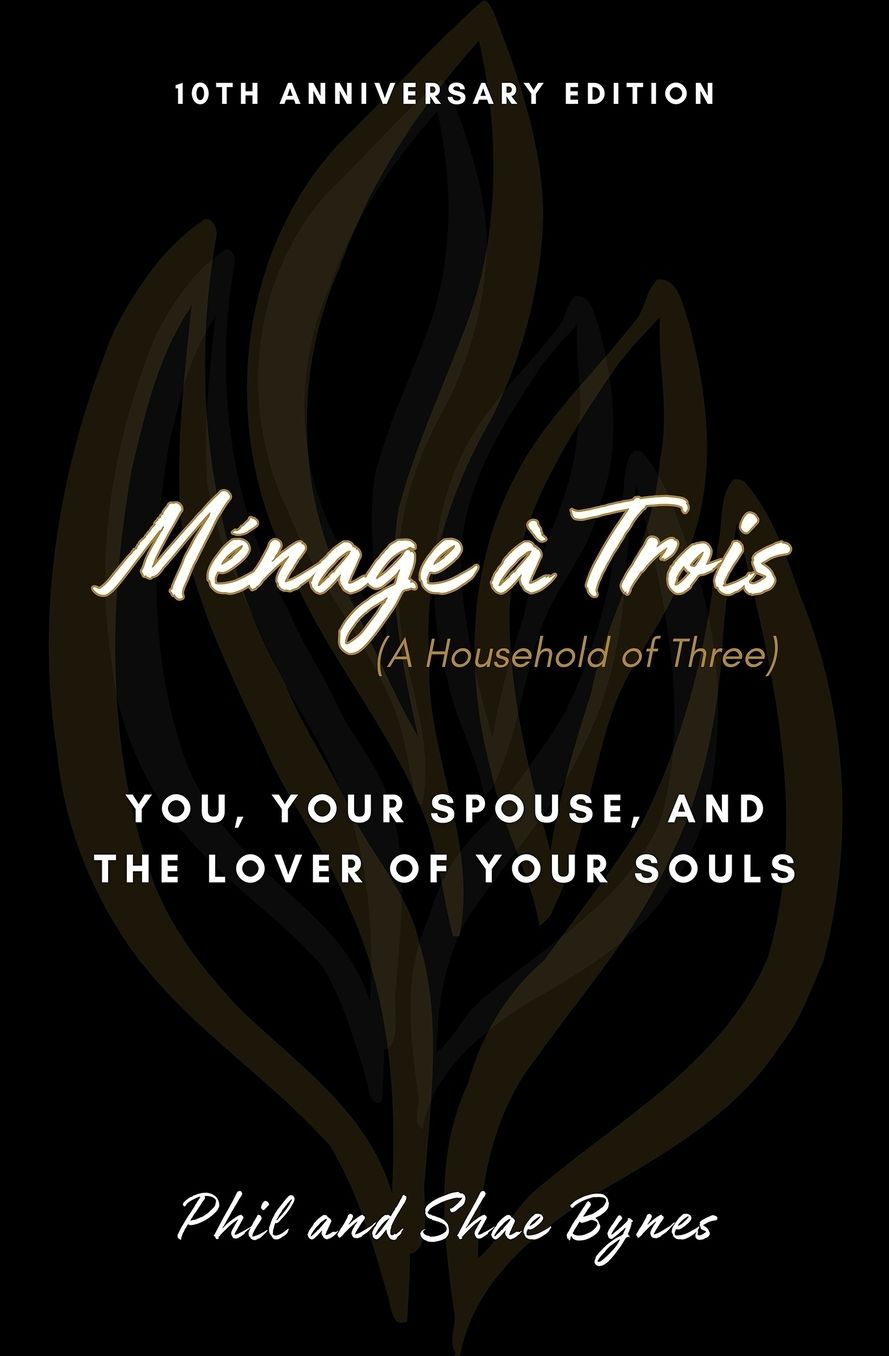 M nage Trois: You, Your Spouse, and the Lover of Your Souls