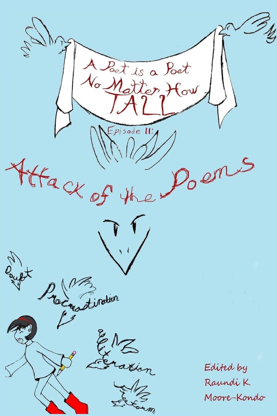 A POET IS A POET NO MATTER HOW TALL: EPISODE II Attack of the Poems