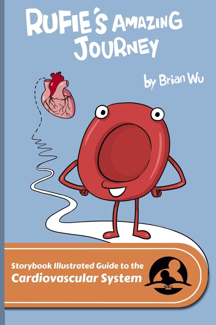 Rufie's Amazing Journey: The Storybook Illustrated Guide to the Cardiovascular System