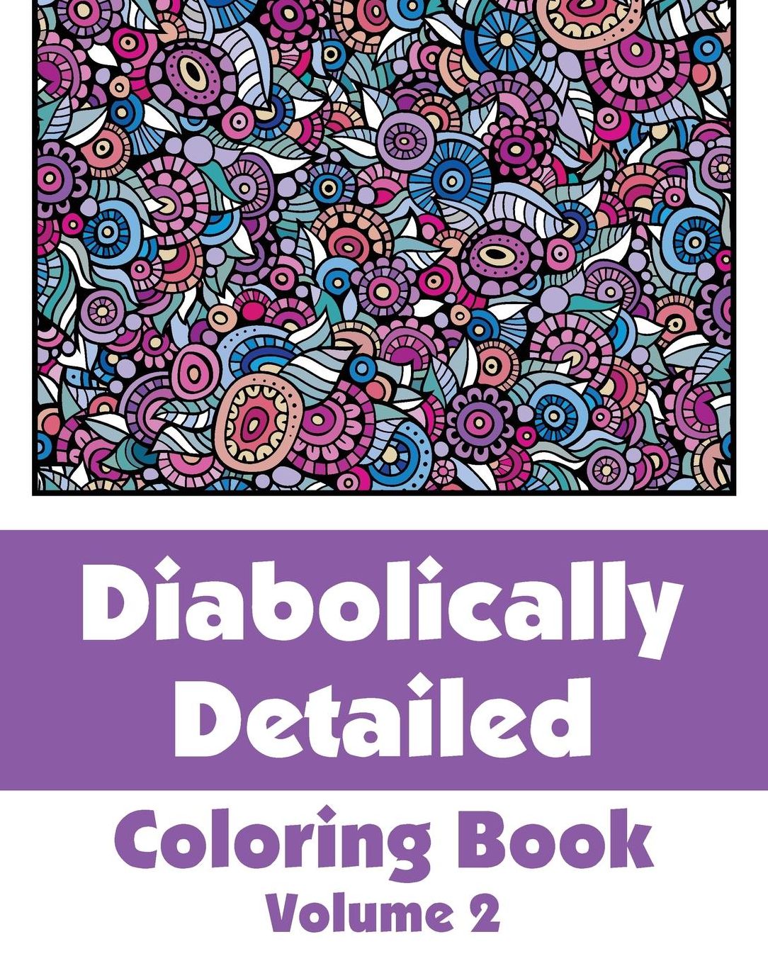Diabolically Detailed Coloring Book (Volume 2)
