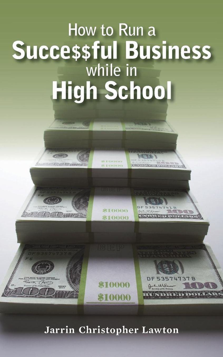 How to Run a Successful Business while in High School