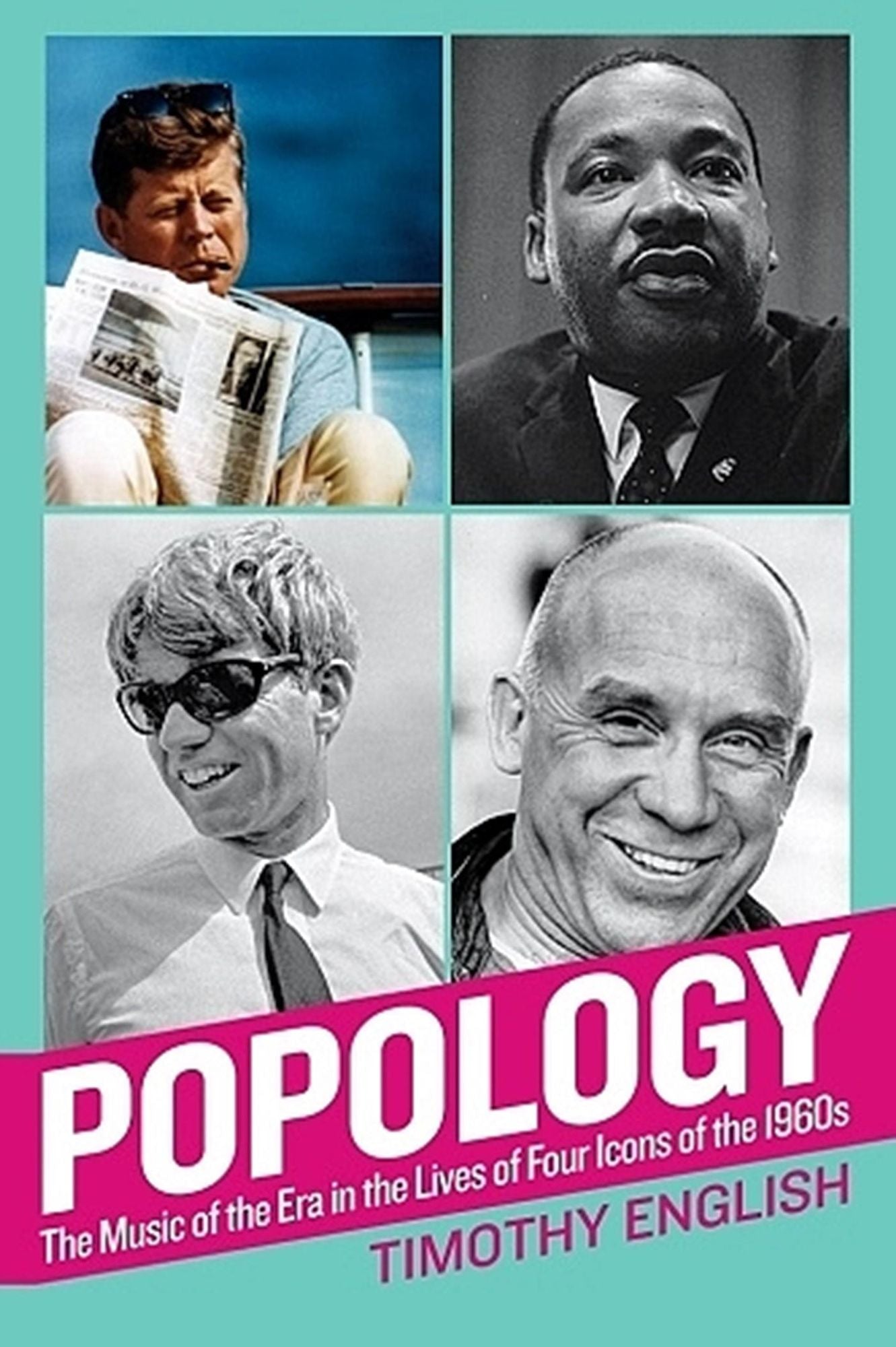 Popology: The Music of the Era in the Lives of Four Icons of the 1960s