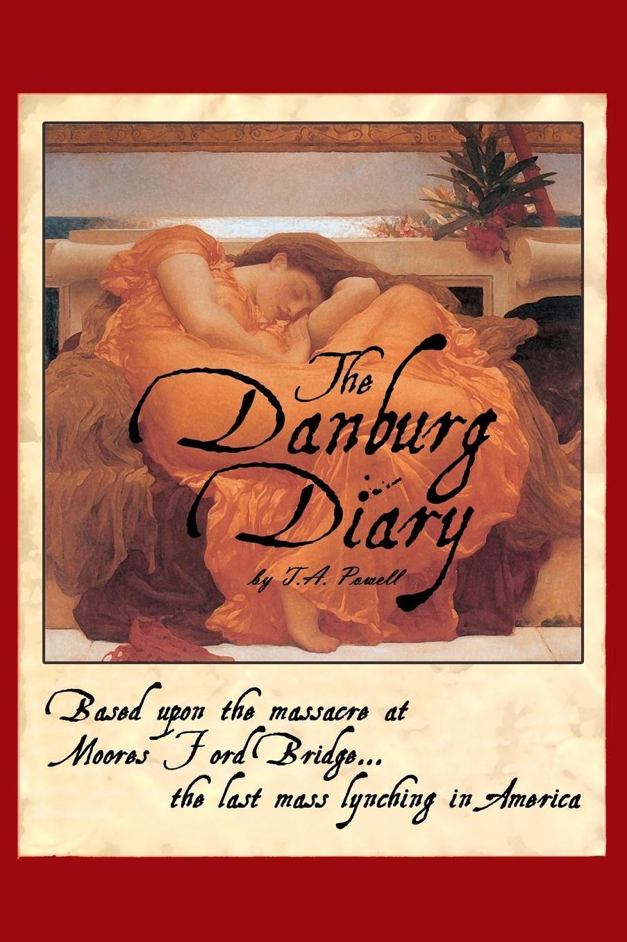 The Danburg Diary: Based Upon the Massacre at Moore's Ford Bridge... The last mass lynching in America