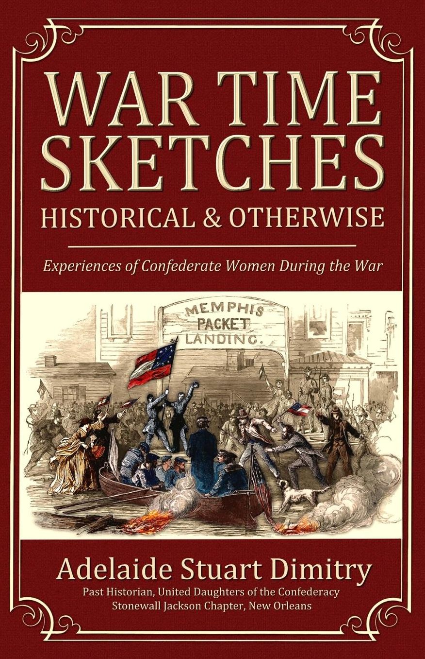 War Time Sketches: Historical and Otherwise