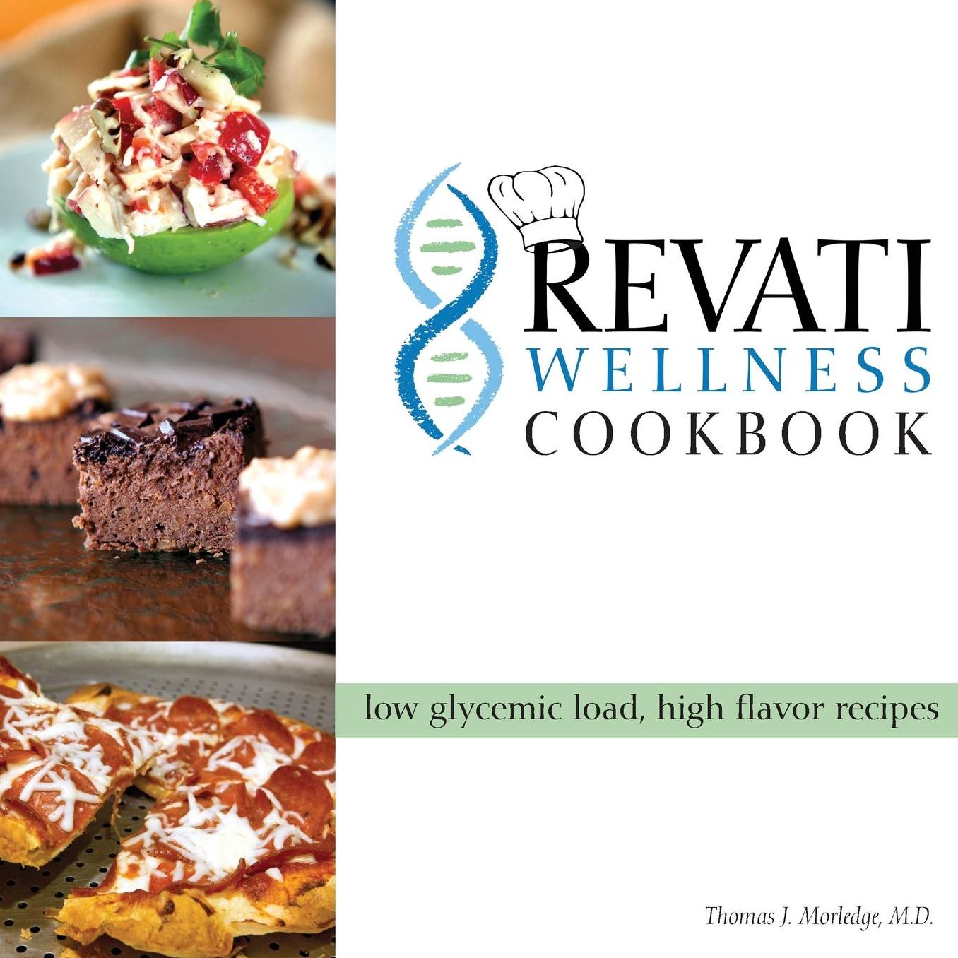 The Revati Wellness Cookbook: Low Glycemic Load, High Flavor Recipes