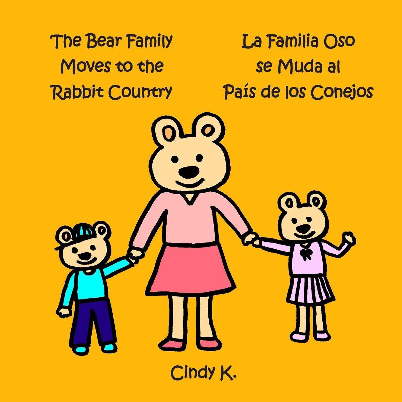 The Bear Family Moves to the Rabbit Country: La Familia Oso se Muda al Pais de los Conejos