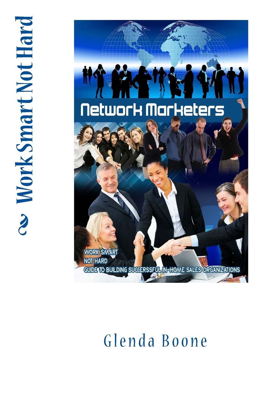 Work Smart Not Hard, Network Marketers