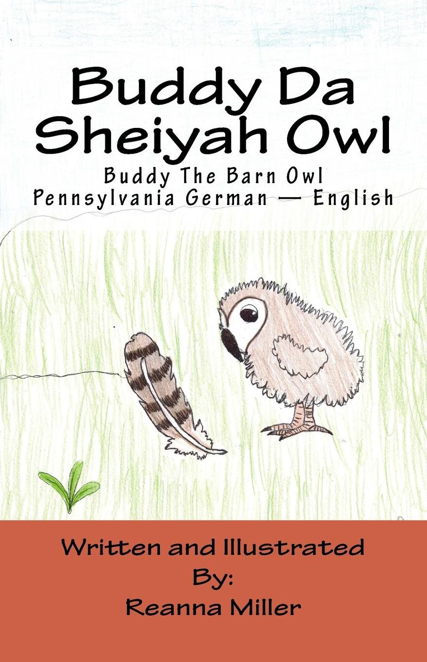 Buddy Da Sheiyah Owl: Buddy The Barn Owl Pennsylvania German - English