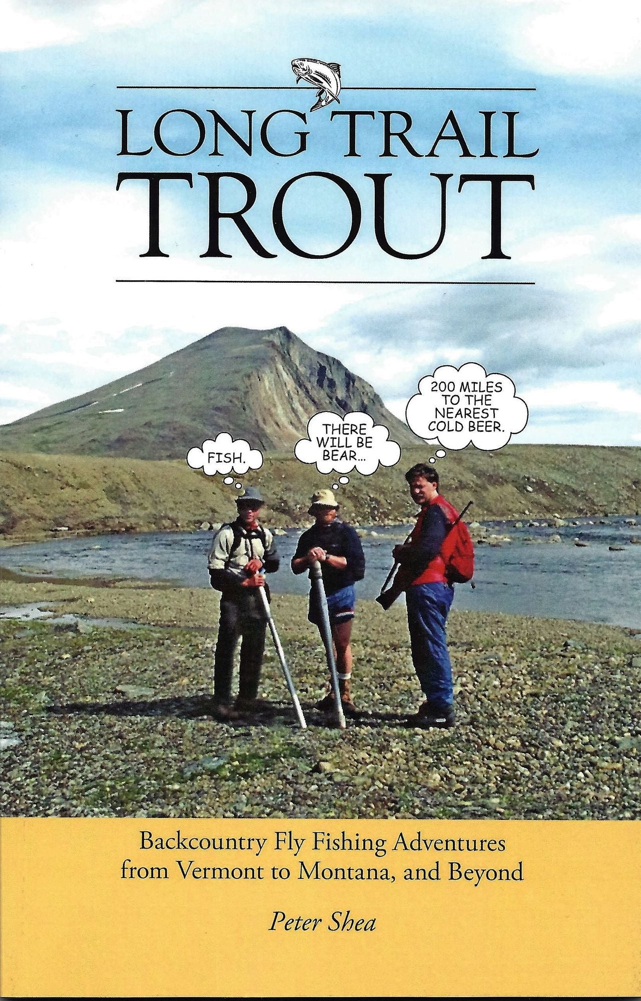 Long Trail Trout: Backcountry Fly Fishing Adventures from Vermont to Montana and Beyond