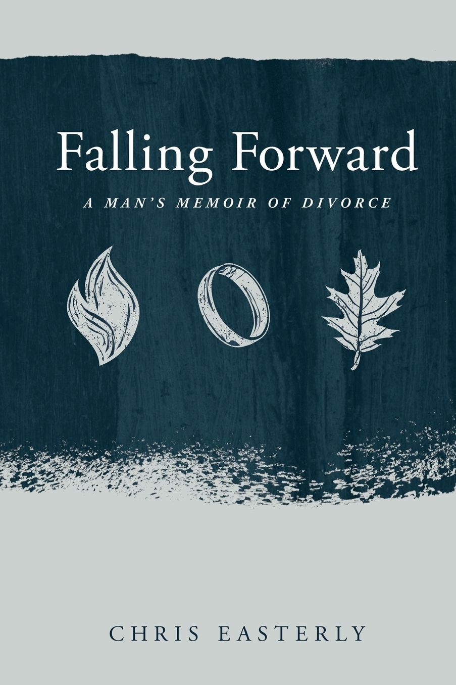 Falling Forward: A Man's Memoir of Divorce