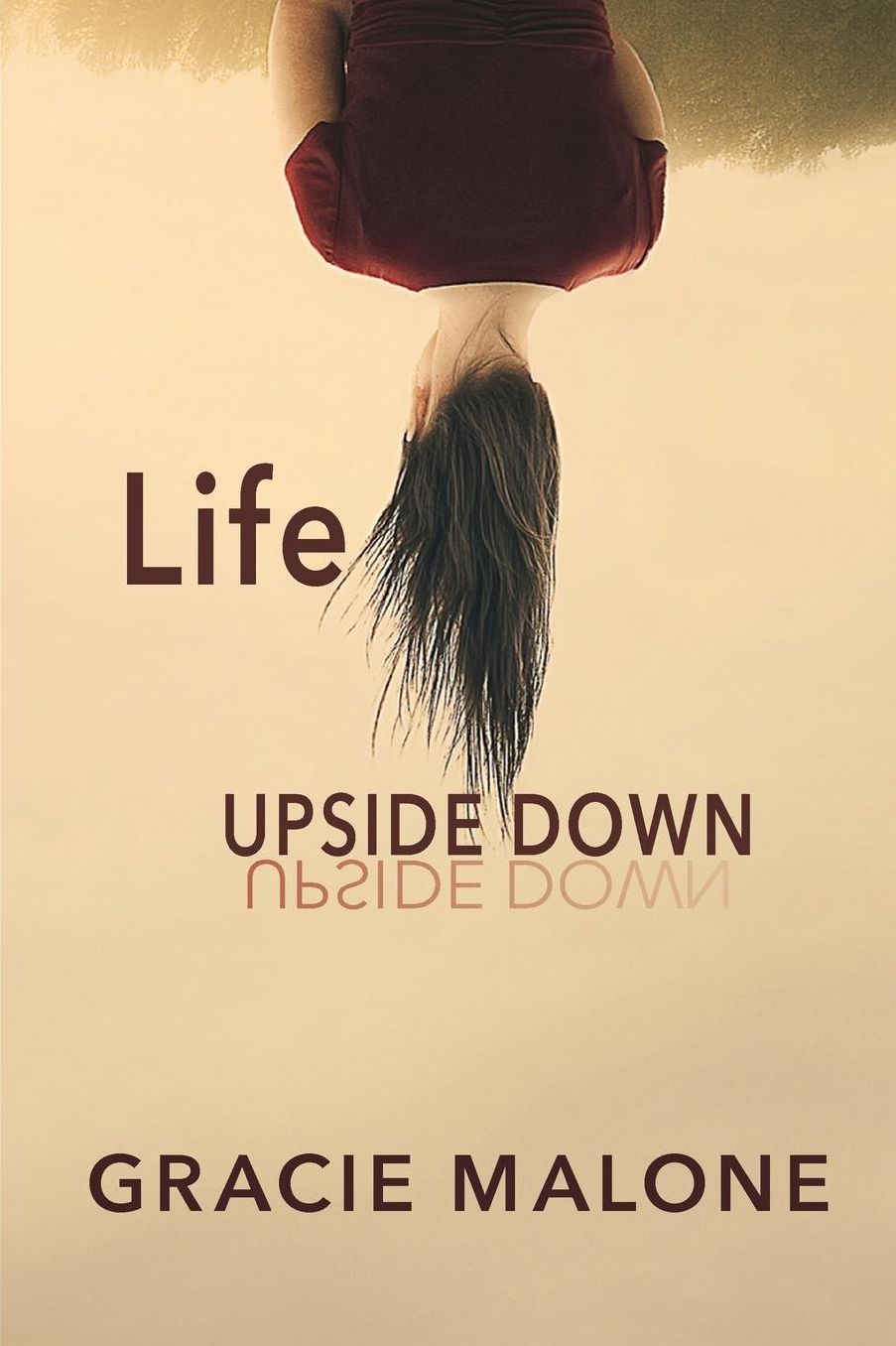 Life Upside Down: An Upside-down View of an Upright Life