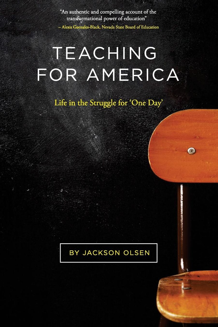 Teaching for America: Life in the Struggle for 'One Day'