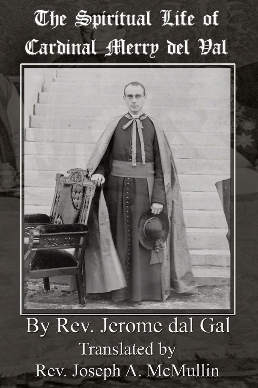 The Spiritual Life of Cardinal Merry Del Val