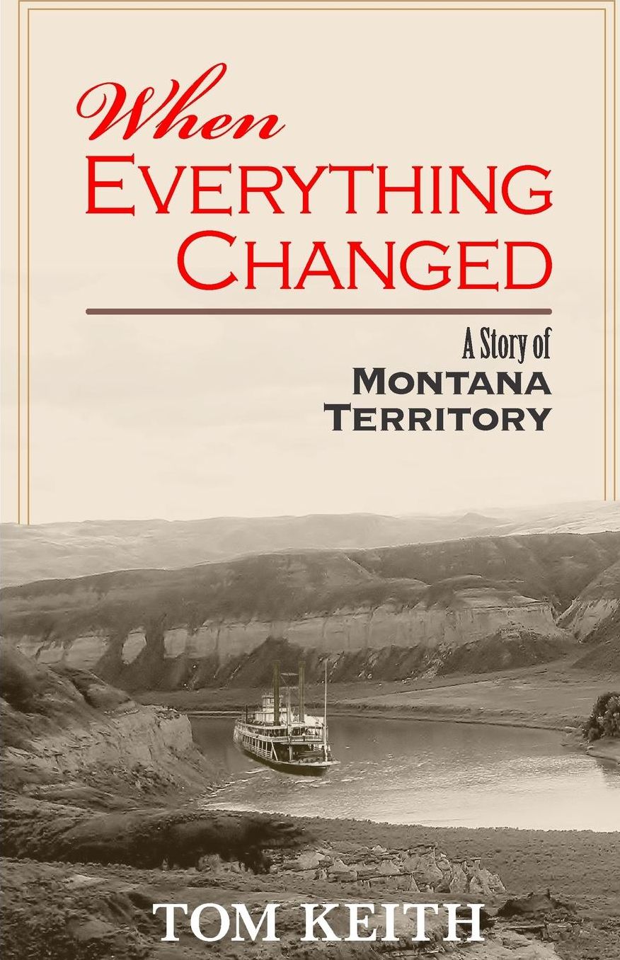 When Everything Changed: A Story of Montana Territory