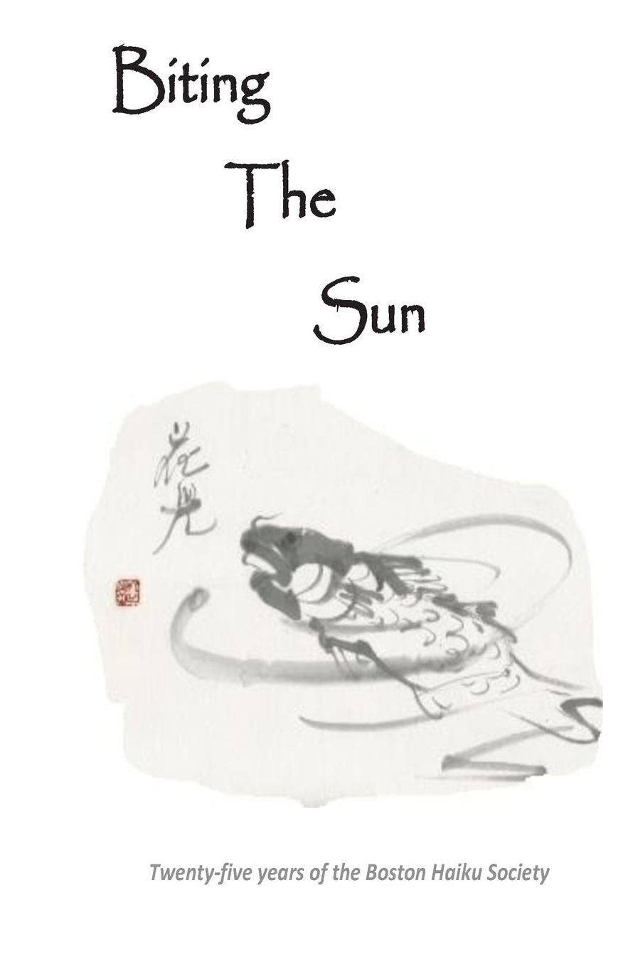 Biting The Sun: 25 Years of the Boston Haiku Society