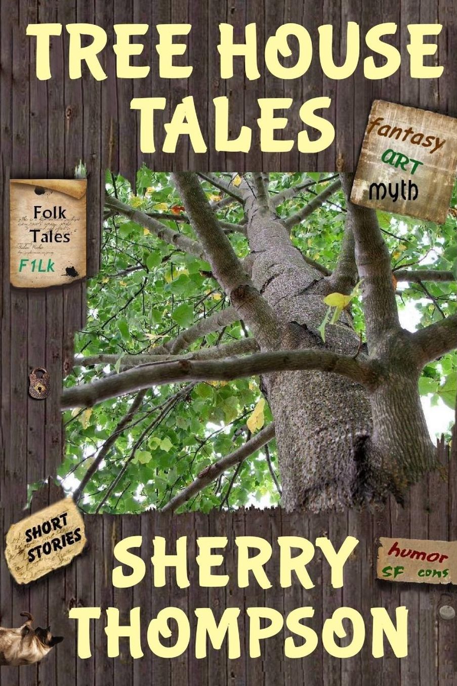 Tree House Tales: A Collection of Short Stories, Non-Fiction Shorts, Artwork, and Extracts From Five Narenta Tumults Novels