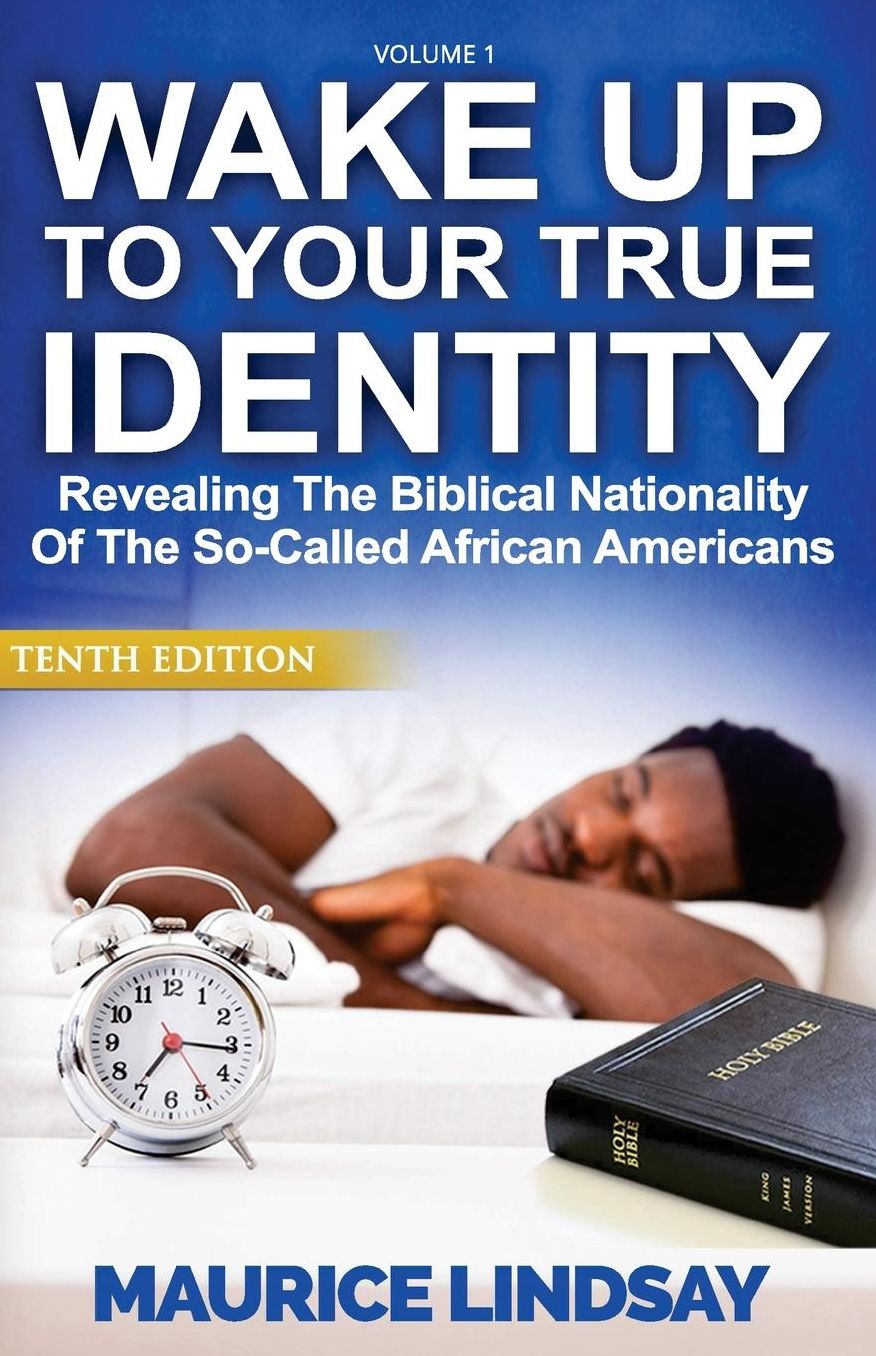 Wake Up to Your True Identity: Revealing the Biblical Nationality of the So-Called African Americans
