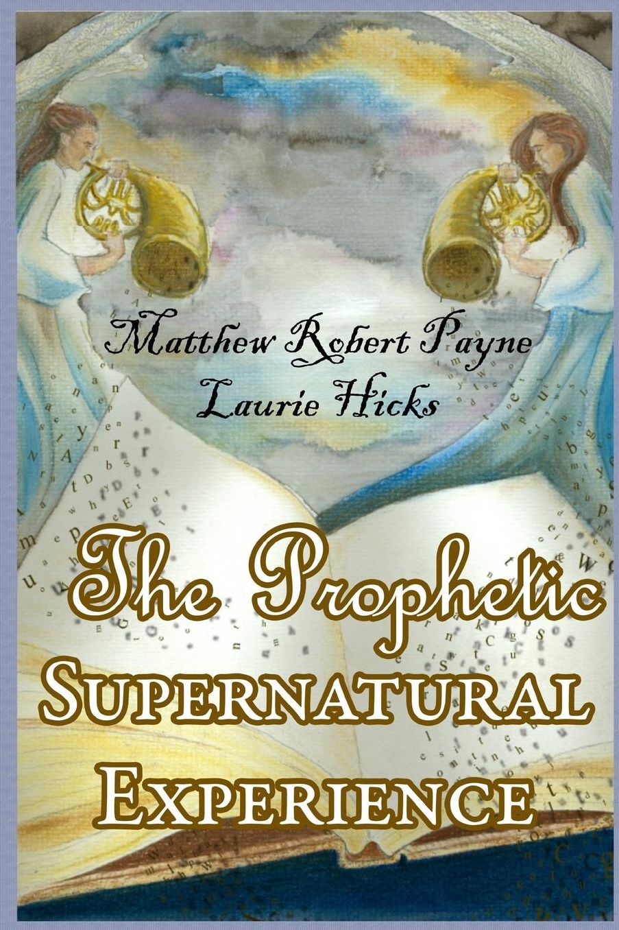The Prophetic Supernatural Experience (Signed First Edition)