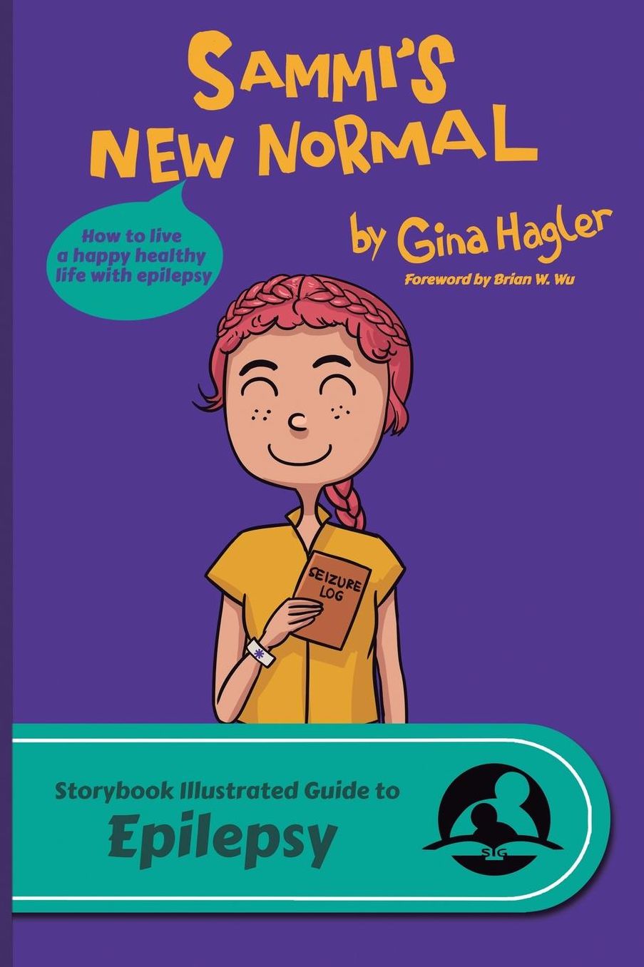 Sammi's New Normal: The Storybook Illustrated Guide to Epilepsy