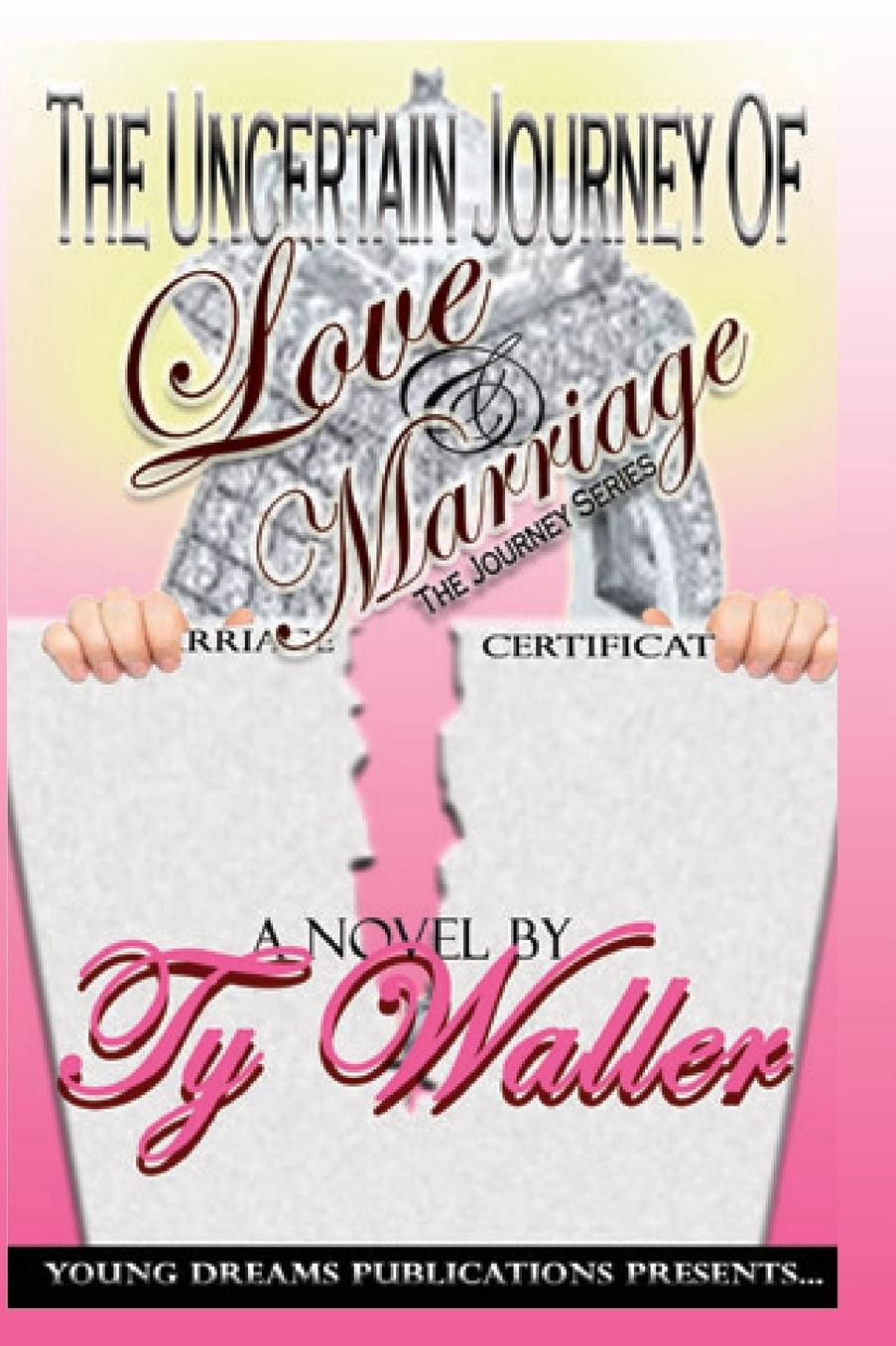 The Uncertain Journey of Love and Marriage: The Journey Series