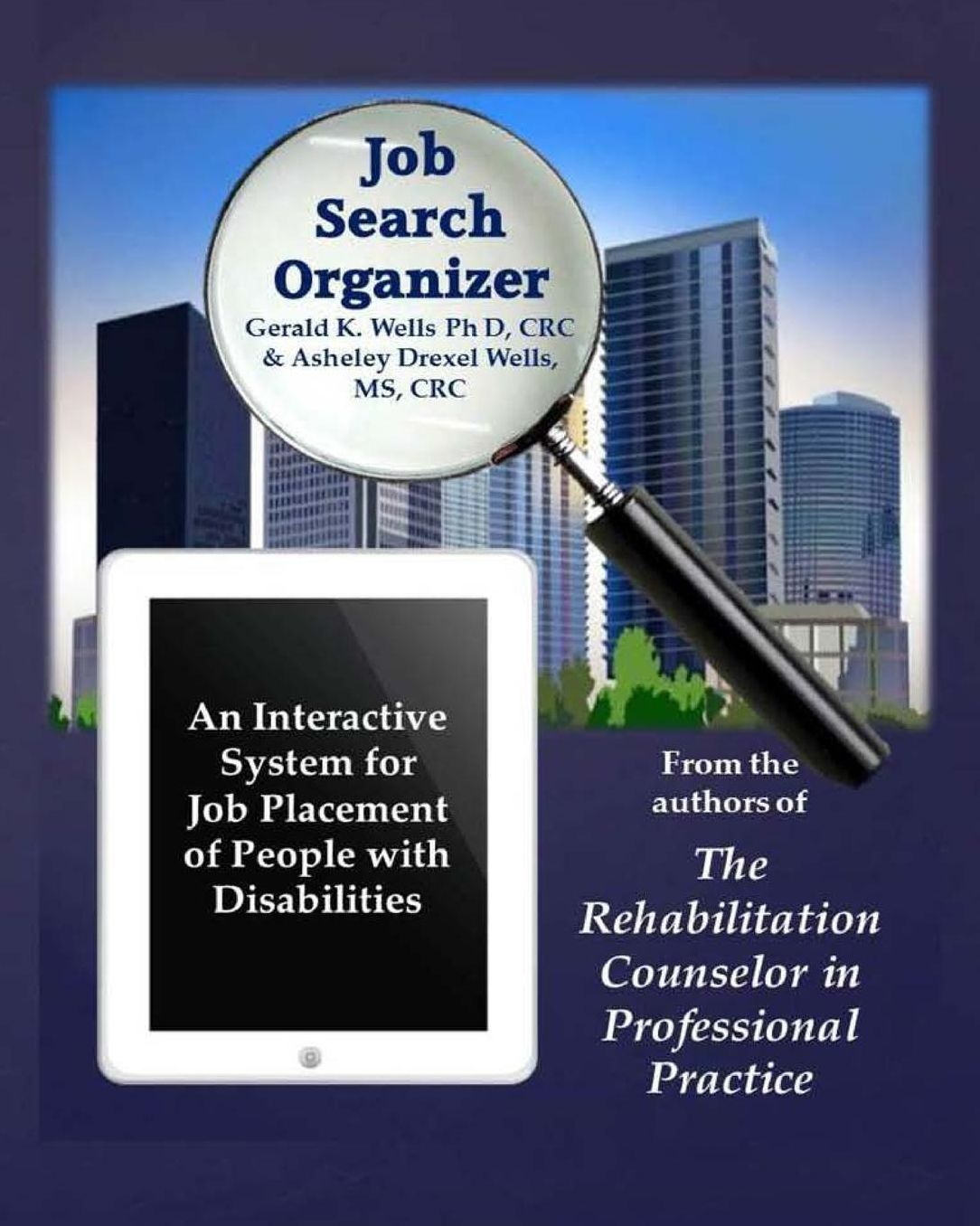 Job Search Organizer: An Interactive Program for Job Placement of Injured Workers & Persons with Disabilities