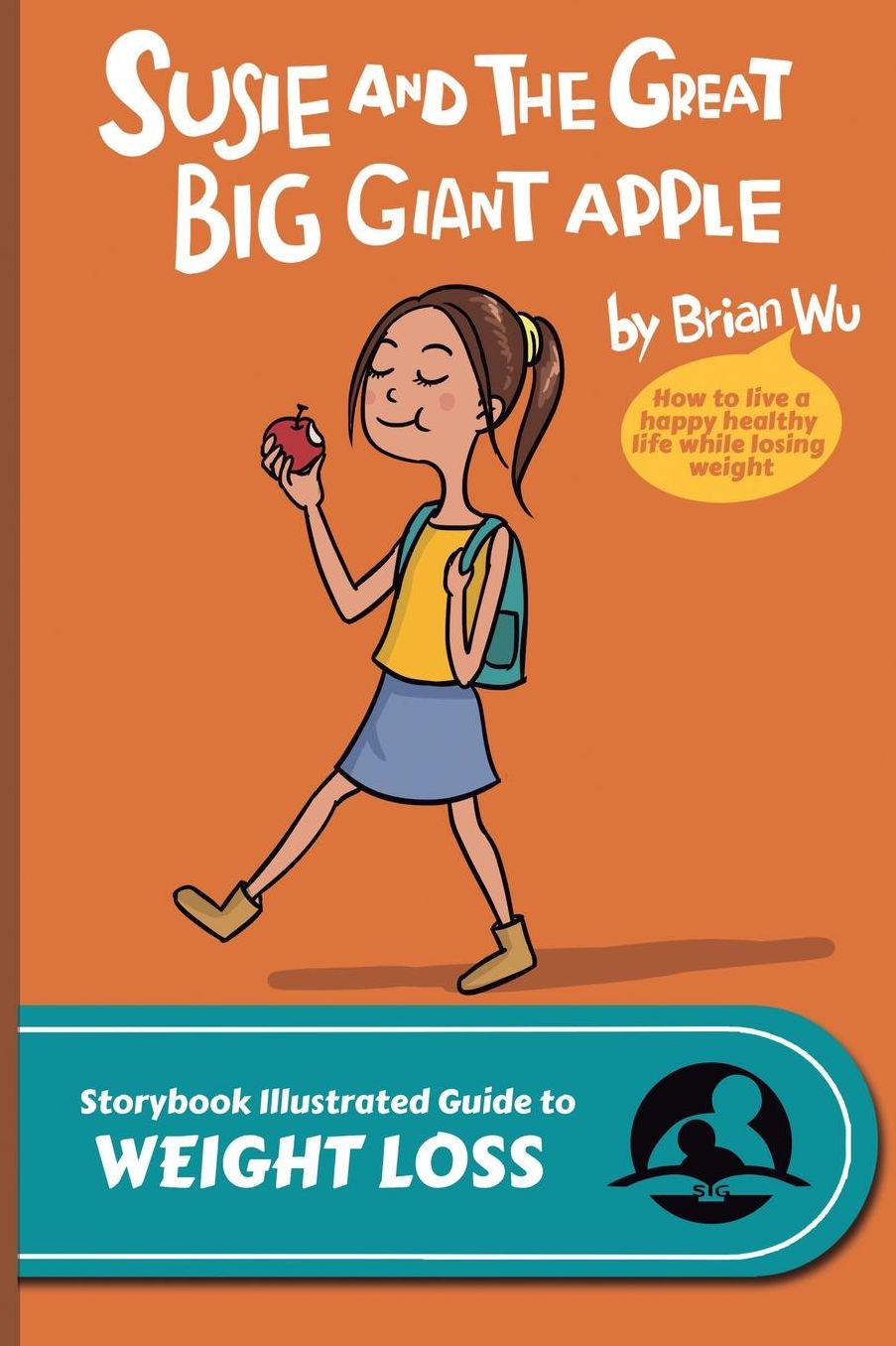 Susie and the Great Big Giant Apple: The Storybook Illustrated Guide to Weight Loss