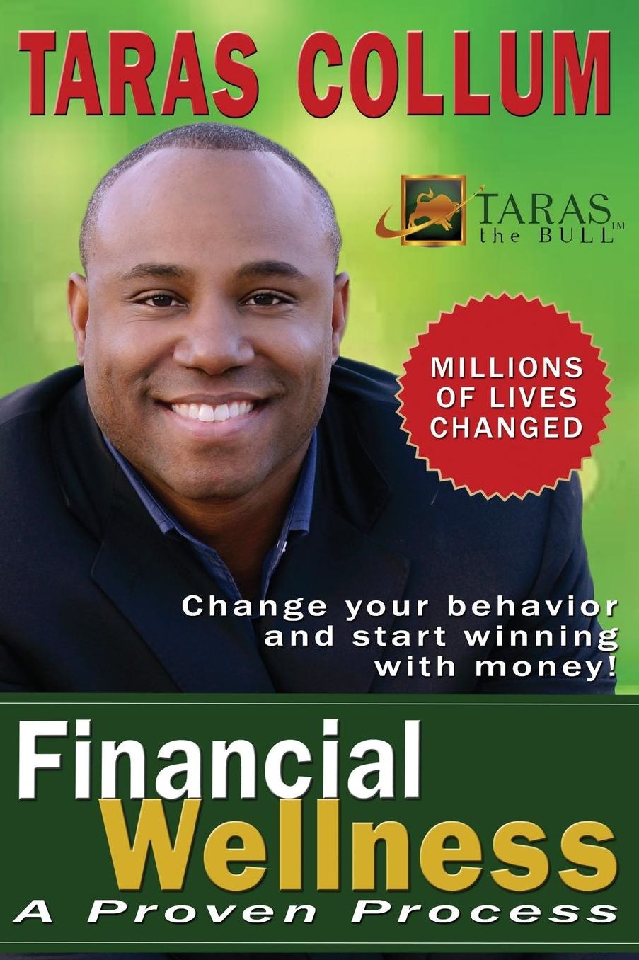 Financial Wellness: A Proven Process to Change Your Behavior and Start Winning with Money
