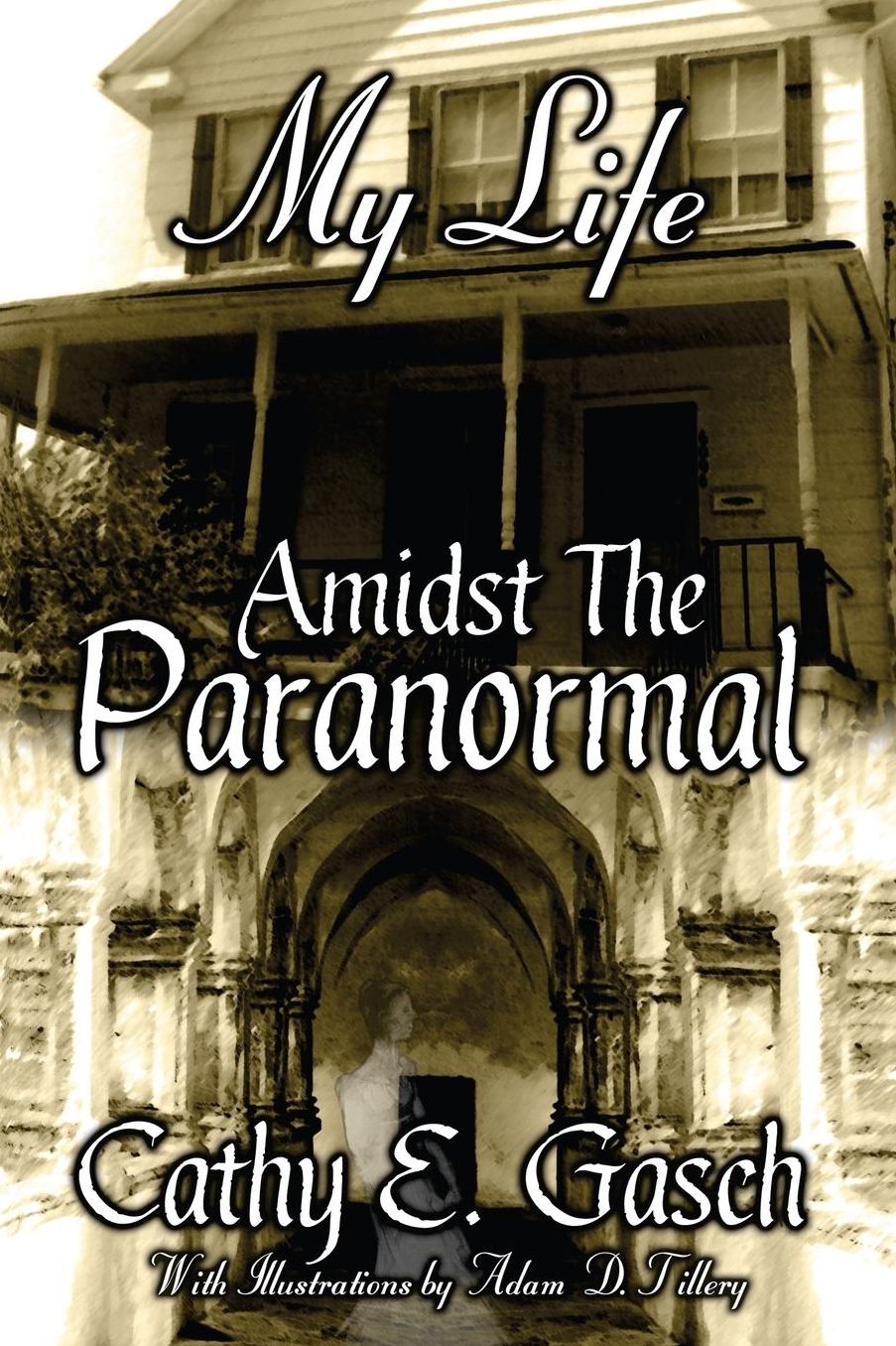 My Life Amidst The Paranormal