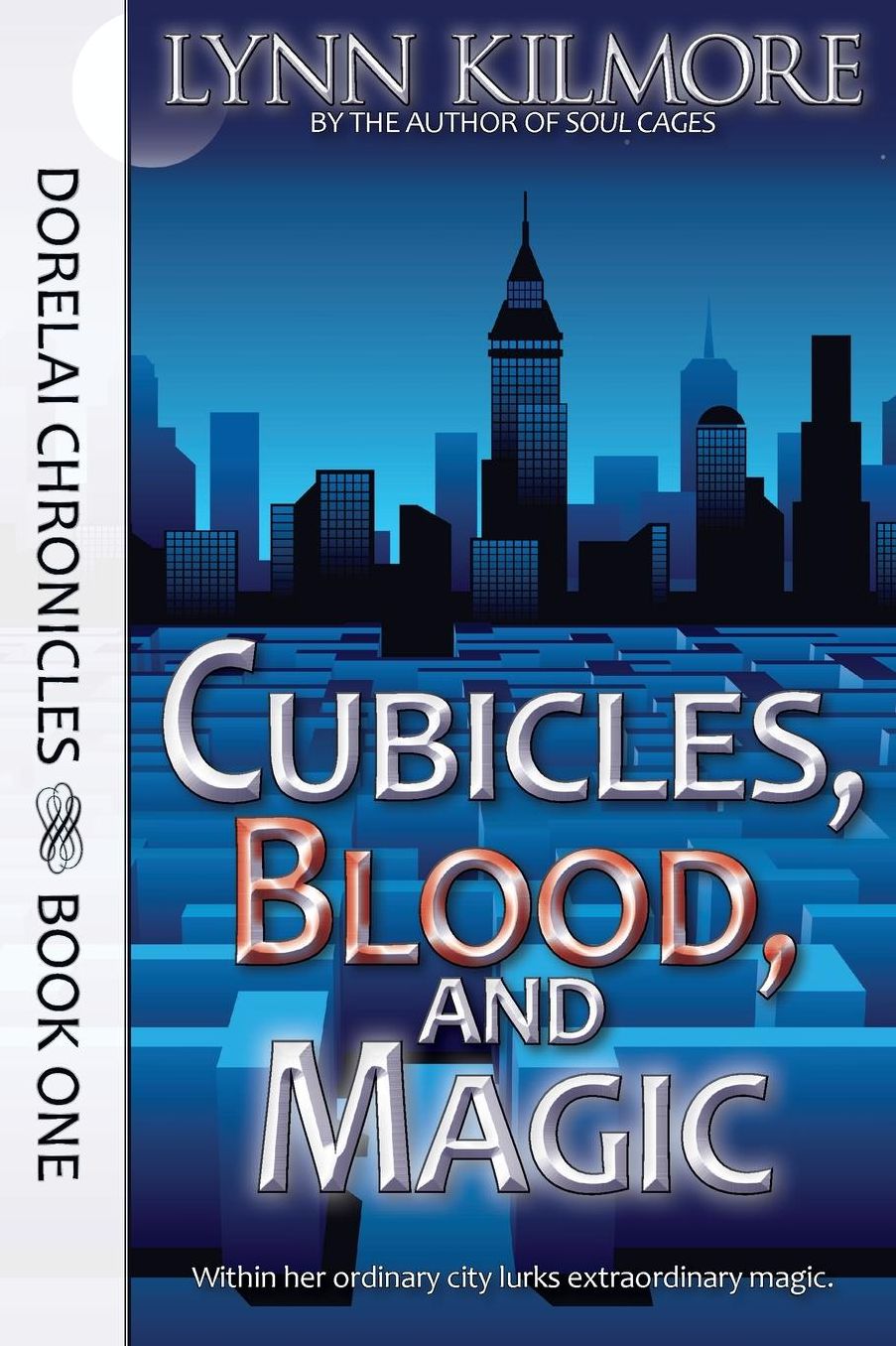 Cubicles, Blood, and Magic: Dorelai Chronicles, Book One