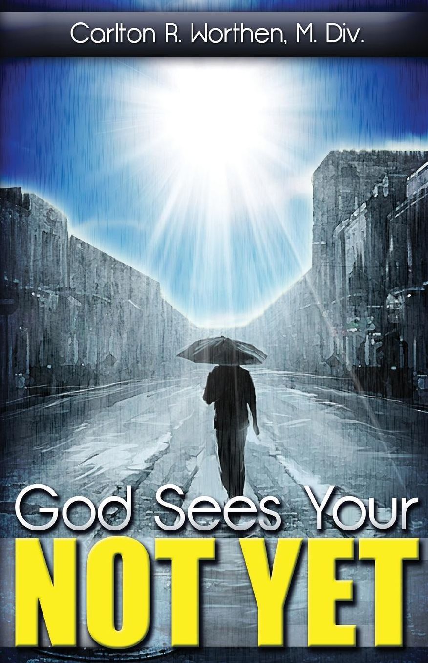 God Sees Your Not Yet
