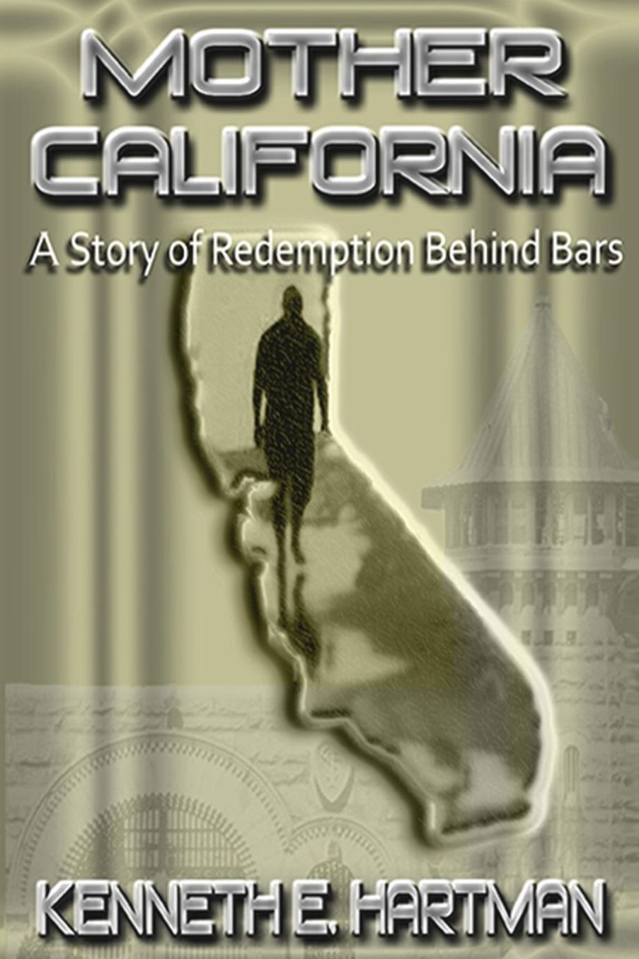 Mother California: A Story Of Redemption Behind...